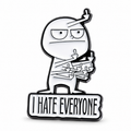 „I HATE EVERYONE“-Pin
